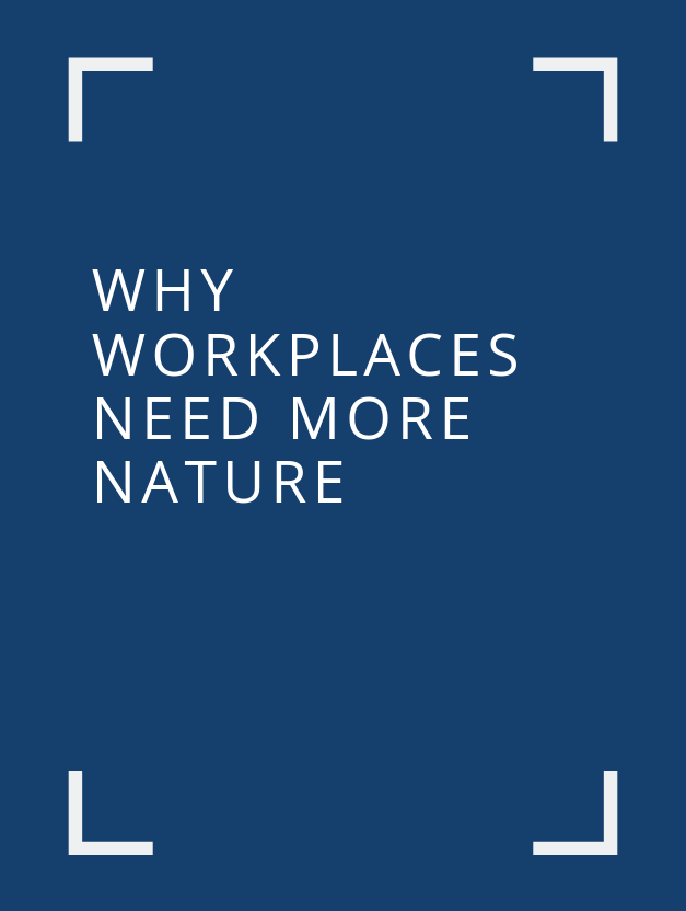 why workplaces need more nature