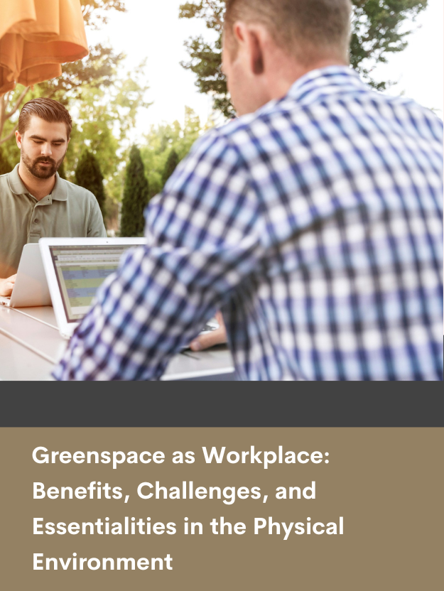 Greenspace as Workplace: Benefits, Challenges and Essentialities in the Physical EnvironmentFeatured Image